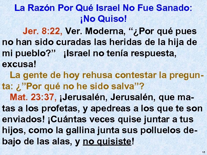 La Razón Por Qué Israel No Fue Sanado: ¡No Quiso! Jer. 8: 22, Ver.