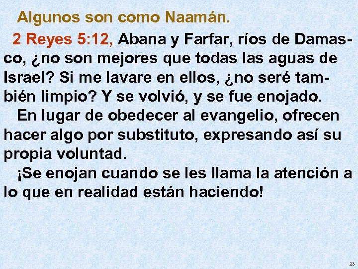 Algunos son como Naamán. 2 Reyes 5: 12, Abana y Farfar, ríos de Damasco,