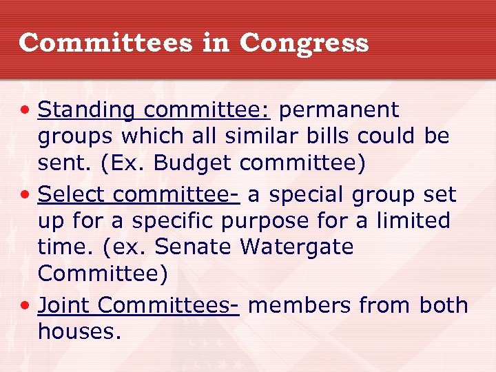 Committees in Congress • Standing committee: permanent groups which all similar bills could be