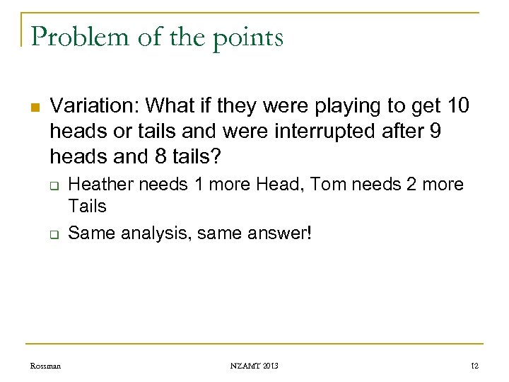 Problem of the points n Variation: What if they were playing to get 10