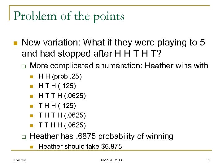 Problem of the points n New variation: What if they were playing to 5