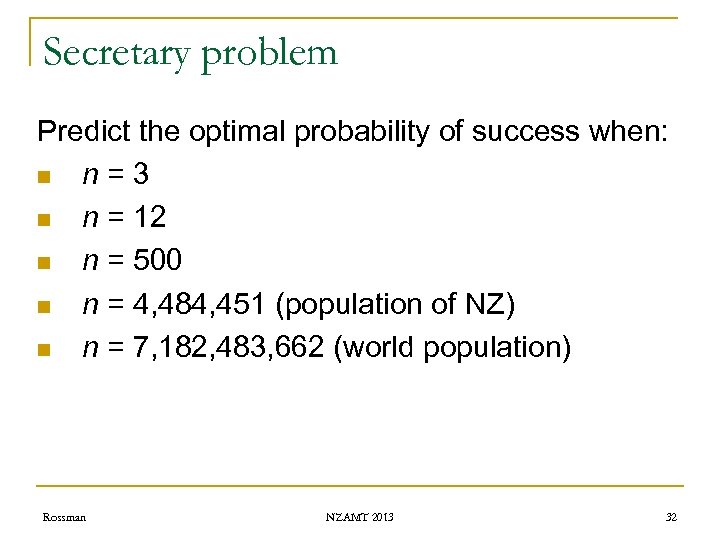 Secretary problem Predict the optimal probability of success when: n n=3 n n =