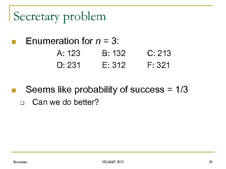 Secretary problem Enumeration for n = 3: n A: 123 D: 231 B: 132