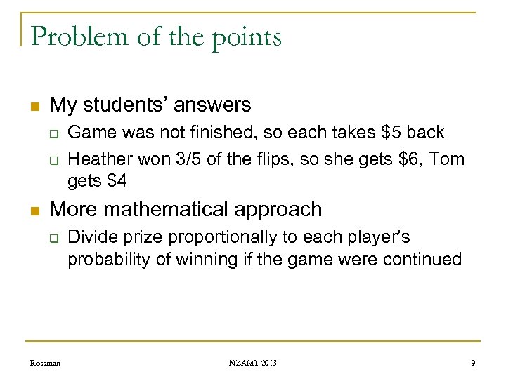 Problem of the points n My students’ answers q q n Game was not