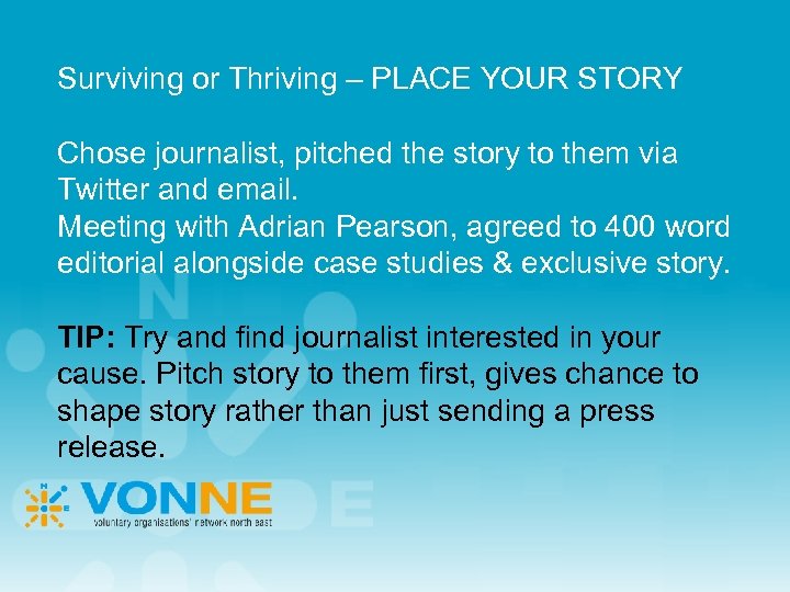 Surviving or Thriving – PLACE YOUR STORY Chose journalist, pitched the story to them