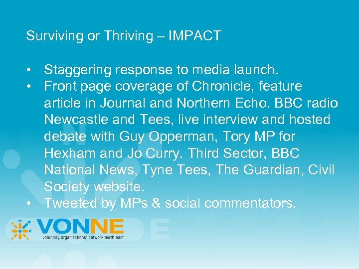 Surviving or Thriving – IMPACT • Staggering response to media launch. • Front page