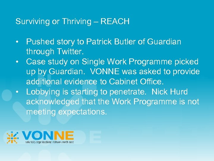 Surviving or Thriving – REACH • Pushed story to Patrick Butler of Guardian through