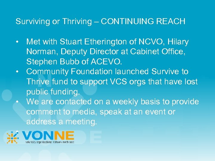 Surviving or Thriving – CONTINUING REACH • Met with Stuart Etherington of NCVO, Hilary