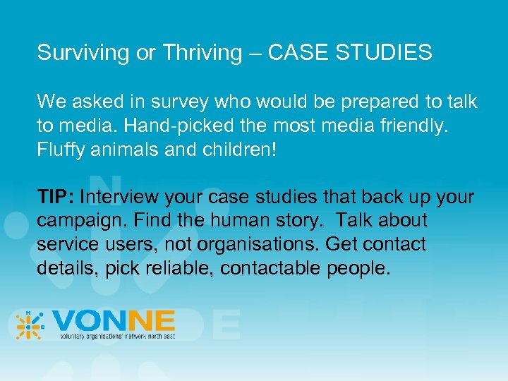 Surviving or Thriving – CASE STUDIES We asked in survey who would be prepared