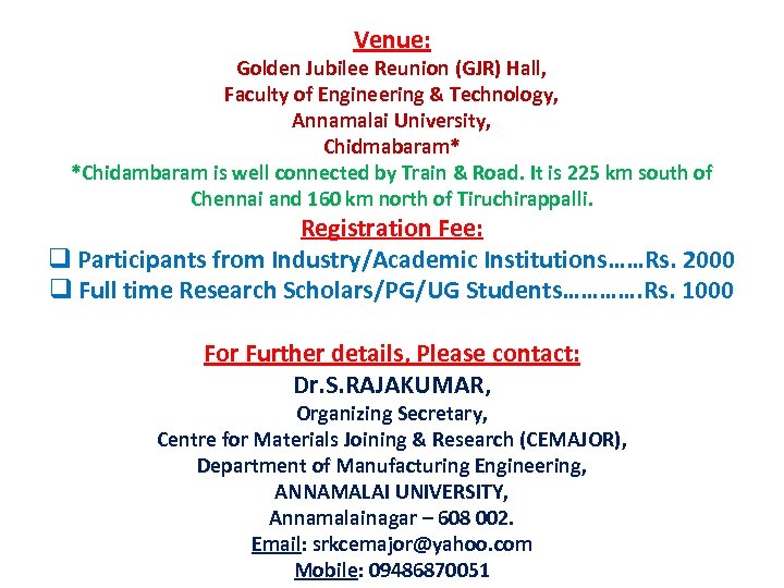 Venue: Golden Jubilee Reunion (GJR) Hall, Faculty of Engineering & Technology, Annamalai University, Chidmabaram*