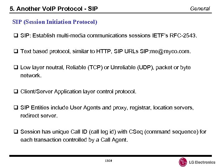 5. Another Vo. IP Protocol - SIP General SIP (Session Initiation Protocol) q SIP: