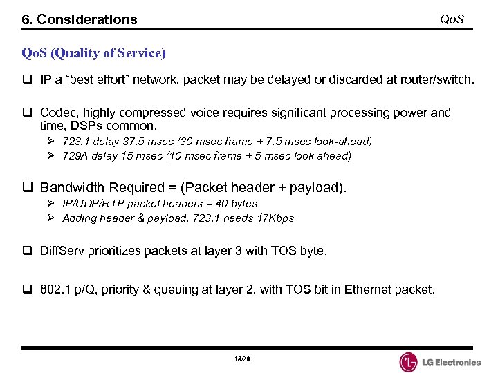 6. Considerations Qo. S (Quality of Service) q IP a “best effort” network, packet