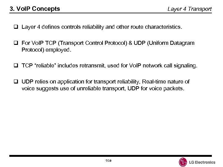 3. Vo. IP Concepts Layer 4 Transport q Layer 4 defines controls reliability and
