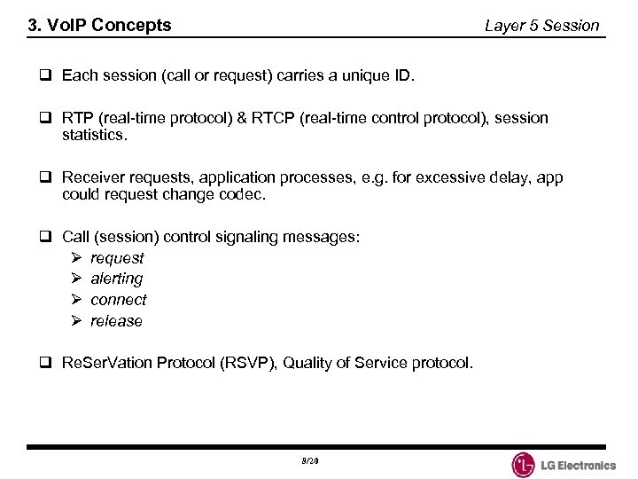 3. Vo. IP Concepts Layer 5 Session q Each session (call or request) carries