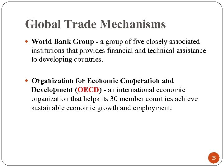 Global Trade Mechanisms World Bank Group - a group of five closely associated institutions