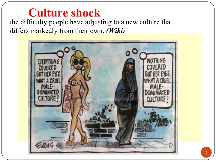 Culture shock the difficulty people have adjusting to a new culture that differs markedly