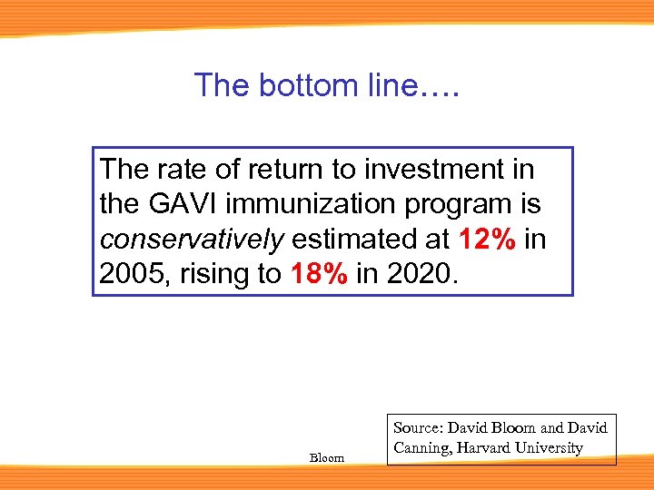 The bottom line…. The rate of return to investment in the GAVI immunization program