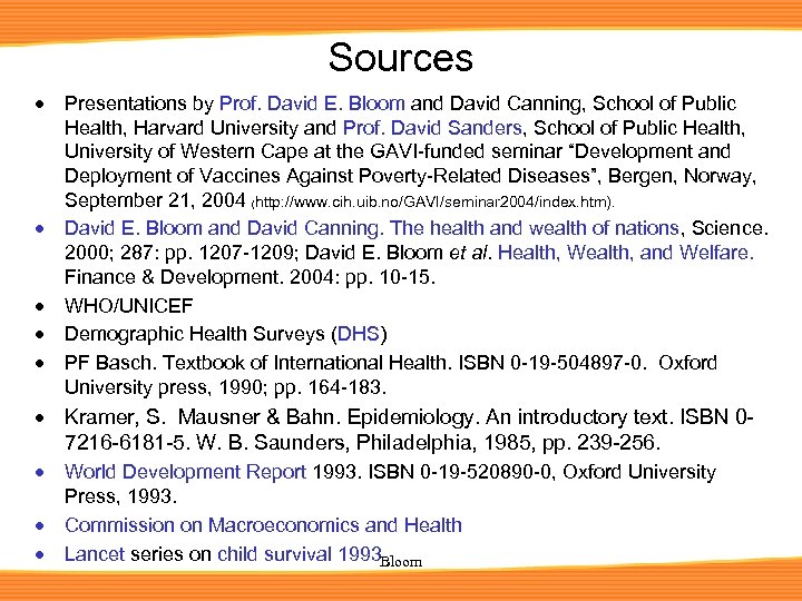 Sources · · · Presentations by Prof. David E. Bloom and David Canning, School