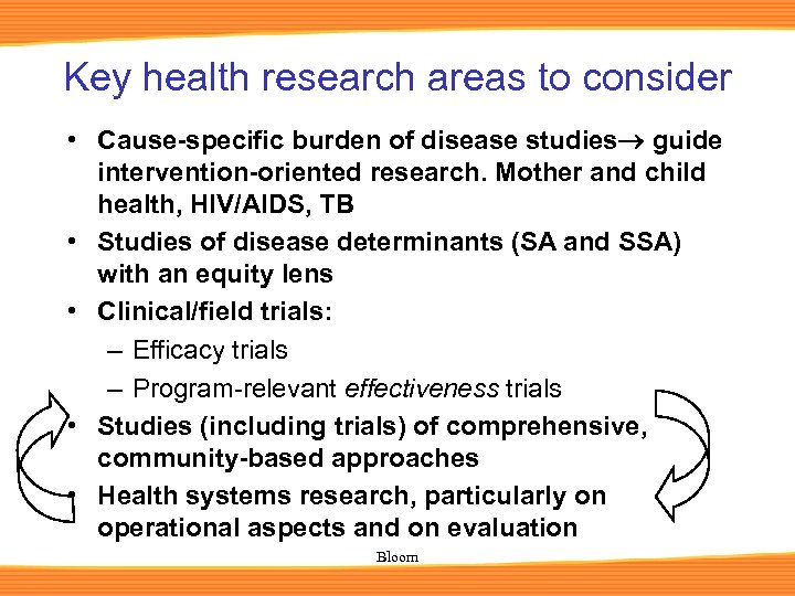 Key health research areas to consider • Cause-specific burden of disease studies guide intervention-oriented