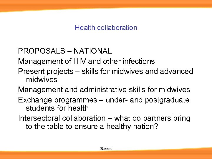 Health collaboration PROPOSALS – NATIONAL Management of HIV and other infections Present projects –