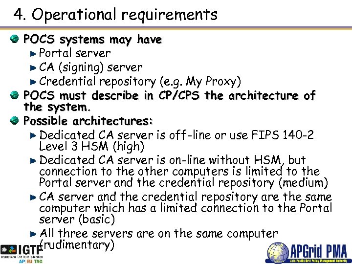 4. Operational requirements POCS systems may have Portal server CA (signing) server Credential repository