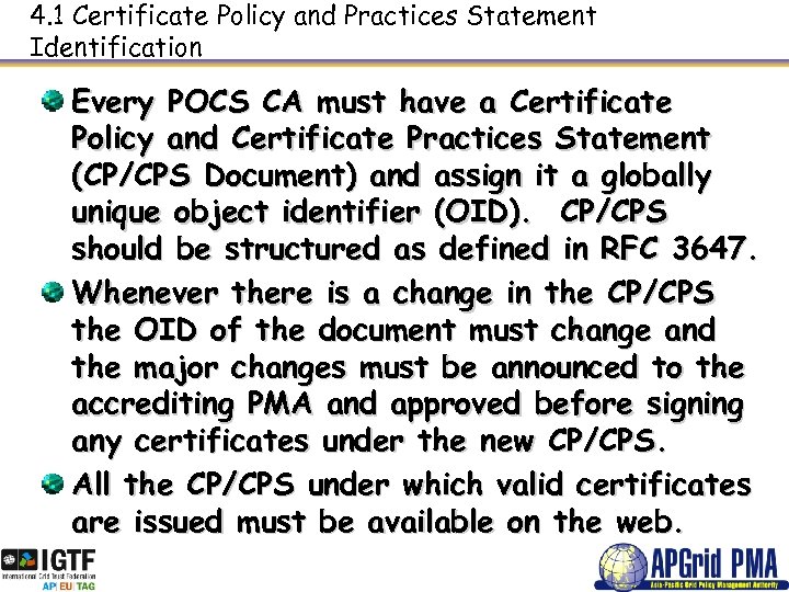 4. 1 Certificate Policy and Practices Statement Identification Every POCS CA must have a