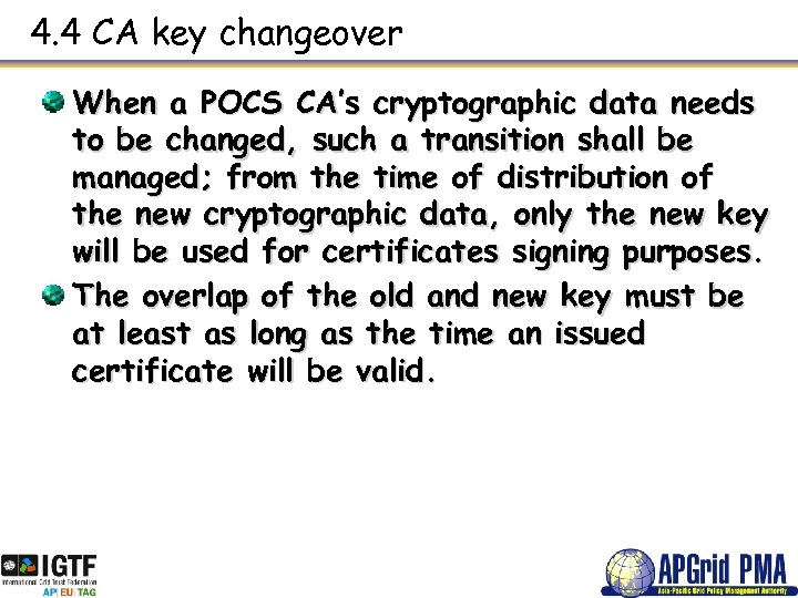 4. 4 CA key changeover When a POCS CA’s cryptographic data needs to be