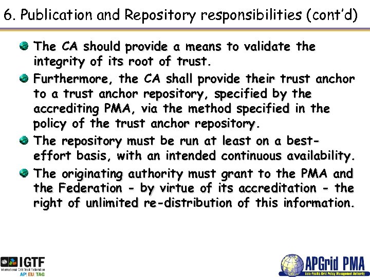 6. Publication and Repository responsibilities (cont’d) The CA should provide a means to validate