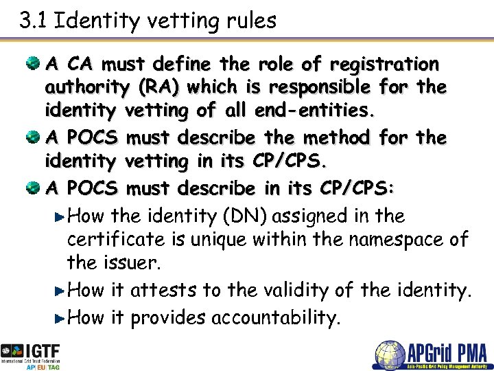 3. 1 Identity vetting rules A CA must define the role of registration authority