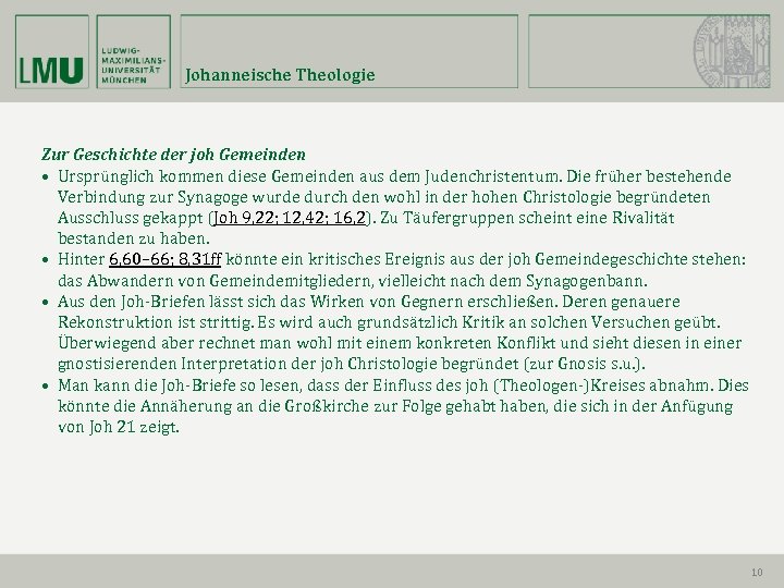 Johanneische Theologie Zur Geschichte der joh Gemeinden • Ursprünglich kommen diese Gemeinden aus dem