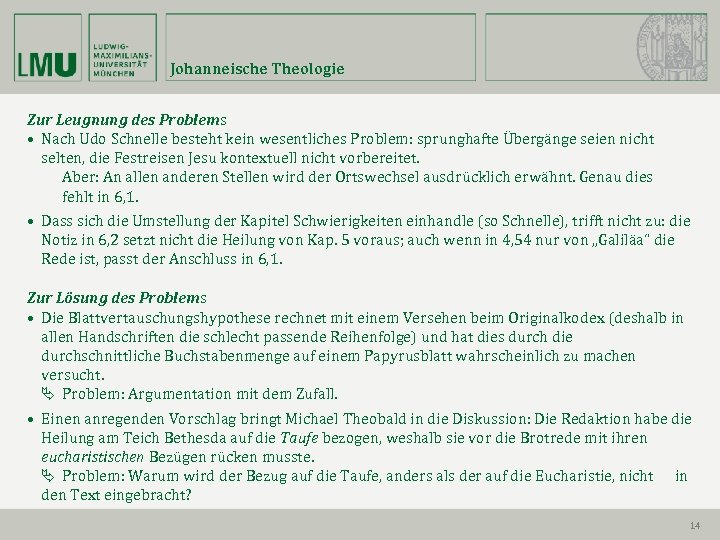 Johanneische Theologie Zur Leugnung des Problems • Nach Udo Schnelle besteht kein wesentliches Problem: