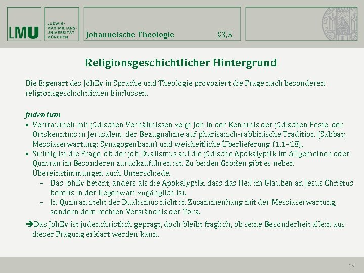 Johanneische Theologie § 3, 5 Religionsgeschichtlicher Hintergrund Die Eigenart des Joh. Ev in Sprache