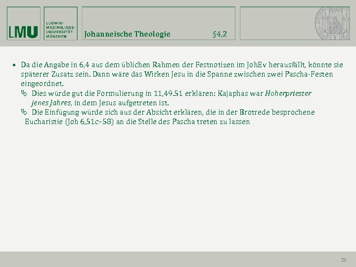 Johanneische Theologie § 4, 2 • Da die Angabe in 6, 4 aus dem