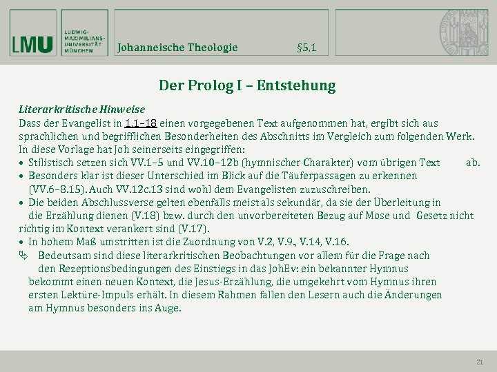 Johanneische Theologie § 5, 1 Der Prolog I – Entstehung Literarkritische Hinweise Dass der