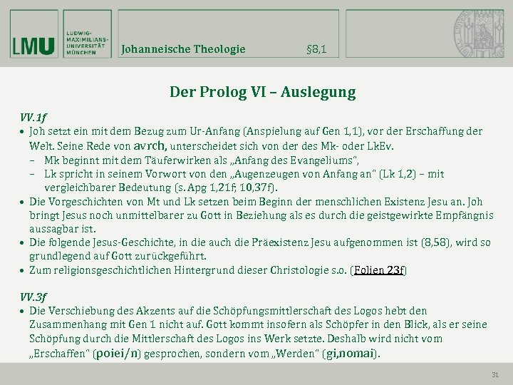 Johanneische Theologie § 8, 1 Der Prolog VI – Auslegung VV. 1 f •