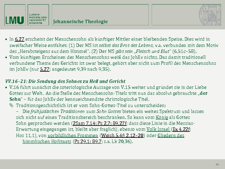 Johanneische Theologie • In 6, 27 erscheint der Menschensohn als künftiger Mittler einer bleibenden