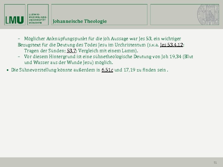 Johanneische Theologie – Möglicher Anknüpfungspunkt für die joh Aussage war Jes 53, ein wichtiger