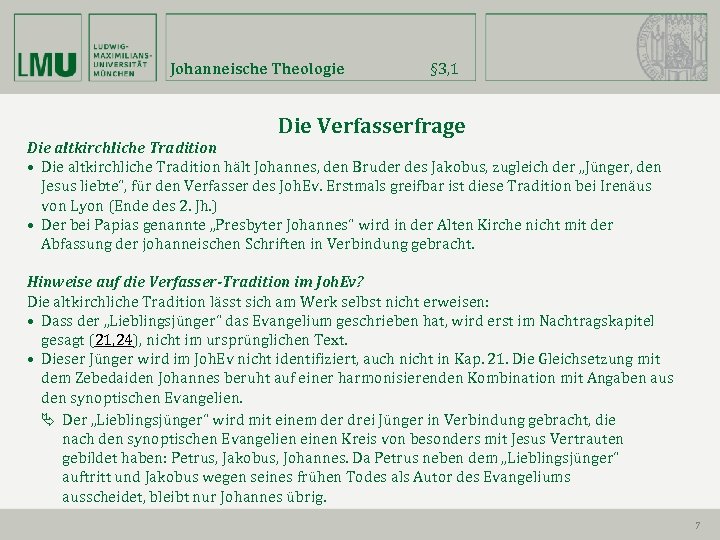 Johanneische Theologie § 3, 1 Die Verfasserfrage Die altkirchliche Tradition • Die altkirchliche Tradition