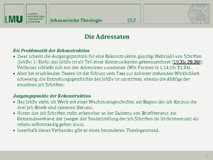 Johanneische Theologie § 3, 2 Die Adressaten Die Problematik der Rekonstruktion • Zwar scheint