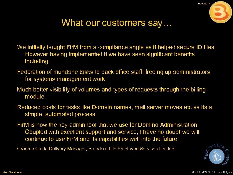 BLUG 2013 What our customers say… We initially bought Fir. M from a compliance