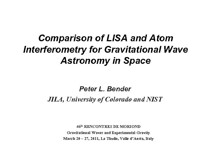 Comparison of LISA and Atom Interferometry for Gravitational Wave Astronomy in Space Peter L.