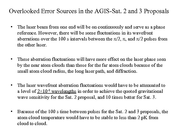 Overlooked Error Sources in the AGIS-Sat. 2 and 3 Proposals • The laser beam