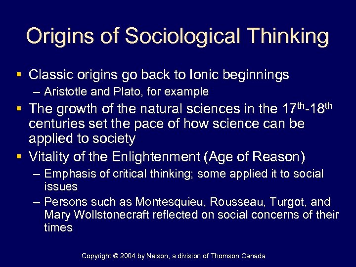 Origins of Sociological Thinking § Classic origins go back to Ionic beginnings – Aristotle