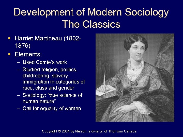 Development of Modern Sociology The Classics § Harriet Martineau (18021876) § Elements: – Used