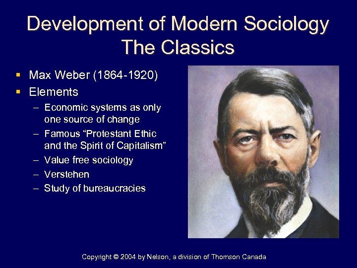 Development of Modern Sociology The Classics § Max Weber (1864 -1920) § Elements –