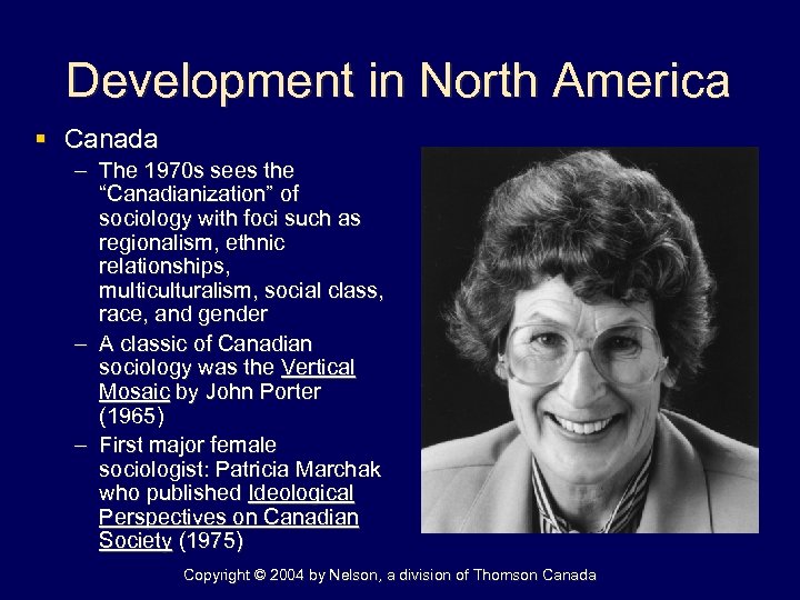 Development in North America § Canada – The 1970 s sees the “Canadianization” of