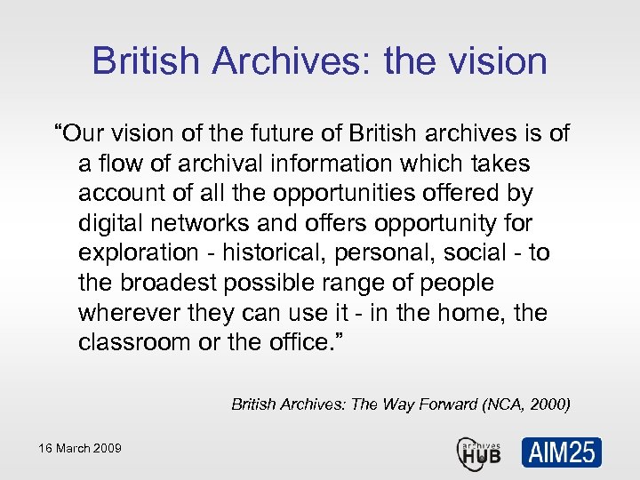 British Archives: the vision “Our vision of the future of British archives is of