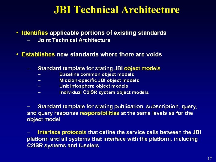 JBI Technical Architecture • Identifies applicable portions of existing standards – Joint Technical Architecture