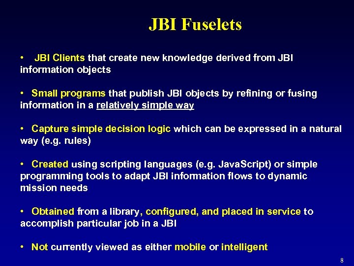 JBI Fuselets • JBI Clients that create new knowledge derived from JBI information objects