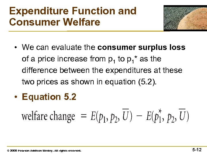 Expenditure Function and Consumer Welfare • We can evaluate the consumer surplus loss of